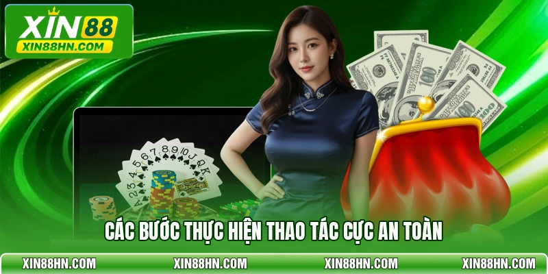 Các bước thực hiện thao tác cực an toàn
