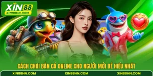 Cách Chơi Bắn Cá Online Cho Người Mới Dễ Hiểu Nhất