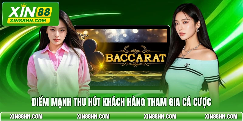 Điểm mạnh thu hút khách hàng tham gia cá cược
