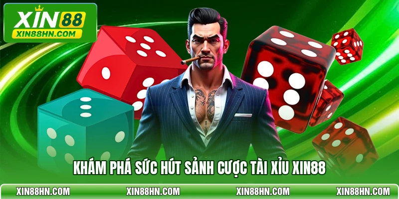 Khám phá sức hút sảnh cược tài xỉu XIN88