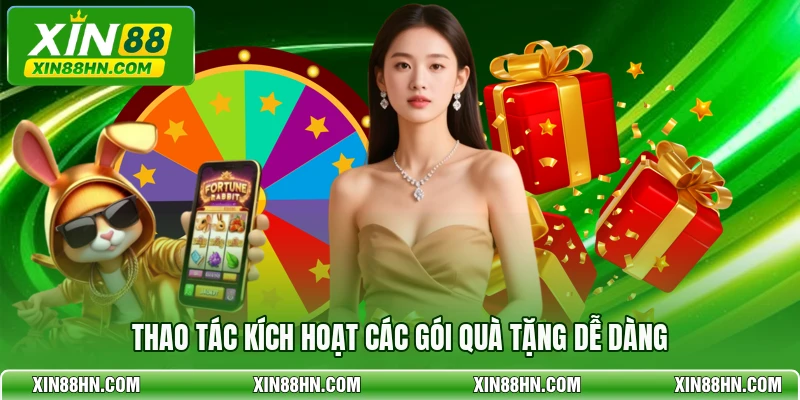 Thao tác kích hoạt các gói quà tặng dễ dàng