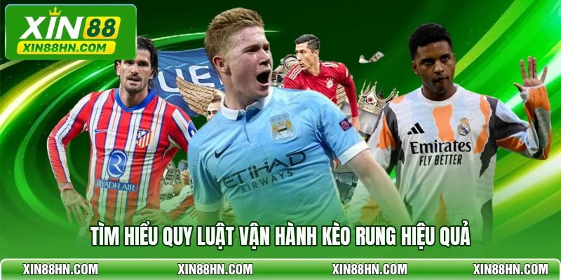 Tìm hiểu quy luật vận hành kèo rung hiệu quả